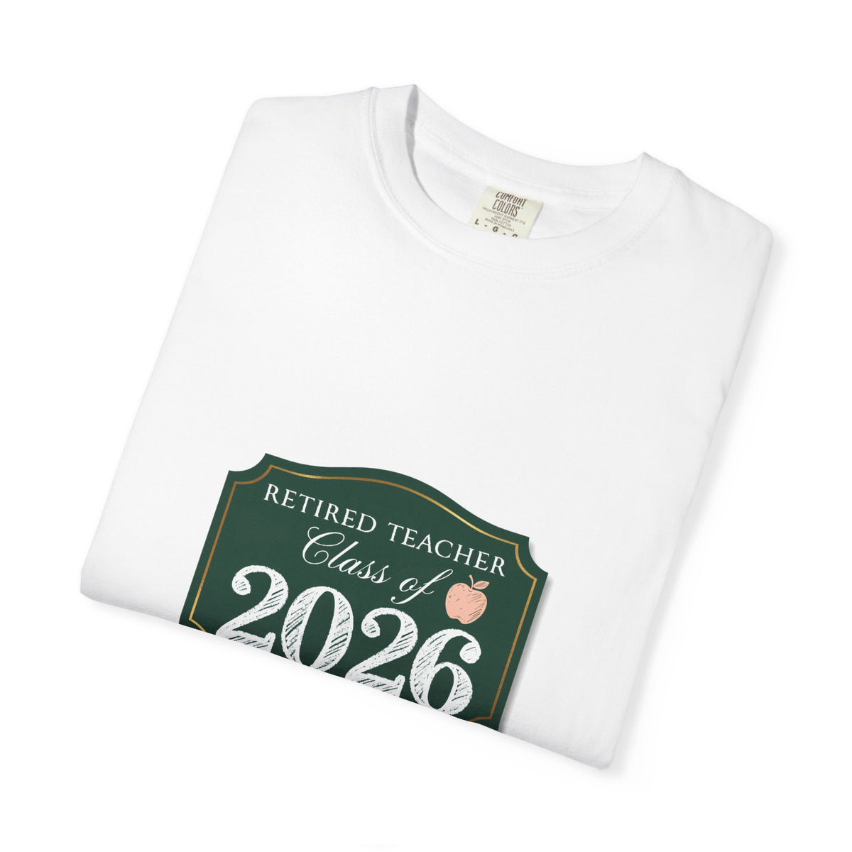 Retired Teacher Gift Class of 2026 Personalized Comfort Colors Shirt
