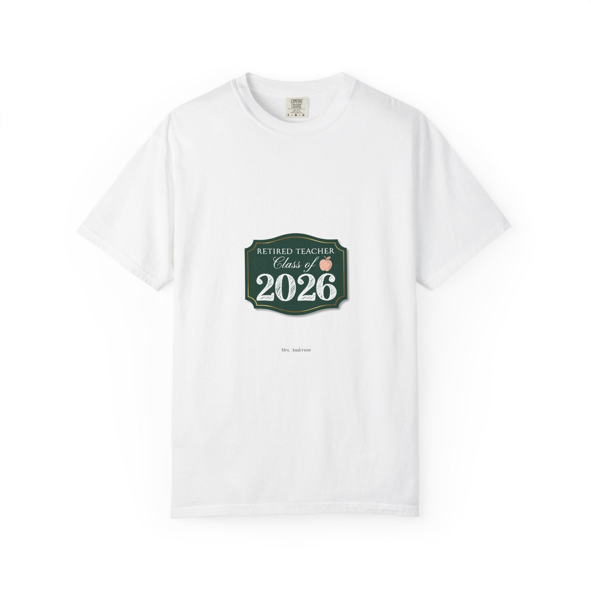 Retired Teacher Gift Class of 2026 Personalized Comfort Colors Shirt