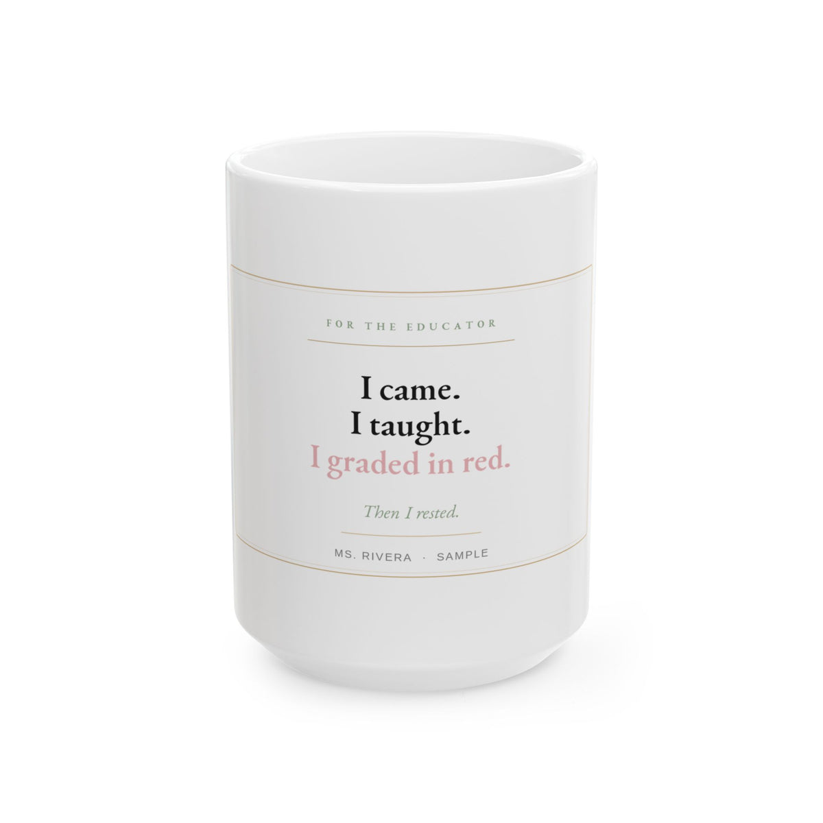 "I Came I Taught I Made A Difference" teacher mug – personalized teacher gift